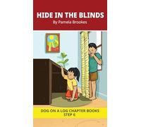 Hide in the Blinds Chapter Book: Decodable Chapter Book Series for Students Learning to Read. For Developing Readers and Students with Dyslexia. (Step ... olt, ost): 28 (Dog on a Log Chapter Books)