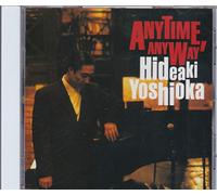 Hideaki Yoshioka - Anytime,Anyway