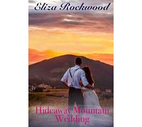 Hideaway Mountain Wedding: An Age Gap, Grumpy/Sunshine, Arranged Marriage Small Town Insta-Love Romance (Letters from Hideaway Mountain)