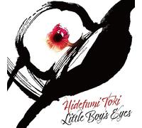 Hidefumi Toki - Little Boy's Eyes