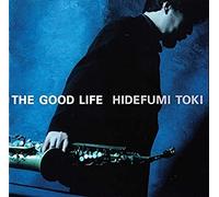 Hidefumi Toki (Sax) - Good Life, the ('94)