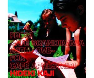 Hideki Kaji - from Scandinavia with Love: for Cafe Apress [Import]