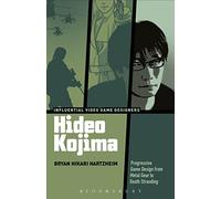 Hideo Kojima: Progressive Game Design from Metal Gear to Death Stranding (Influential Video Game Designers)