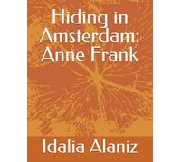 Hiding in Amsterdam: Anne Frank