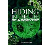 Hiding In The Life Of A Scientist