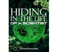 Hiding In The Life Of A Scientist