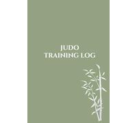 Hidoko Judo Training Log: Minimalist Hardcover Journal for Tracking Techniques, Randori, and Progress - 206 Pages