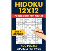 Hidoku Puzzle Book - 400 Easy to Medium 12x12 Number Path Puzzles: Gentle to Moderate Grid Logic With Hidato and Consecutive Number Challenges - 200 Easy & 200 Medium