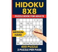 Hidoku Puzzle Book - 400 Medium to Hard 8x8 Number Path Puzzles: Advanced Brain Training with Hidato and Consecutive Number Challenges, Ideal for Intermediate to Expert Solvers