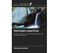 Hidrología superficial: Principios, métodos y herramientas para la gestión de las aguas superficiales