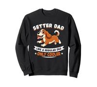 Hielera Setter Dad, como un papá Normal, Solo para papá - Setter Dog Sudadera