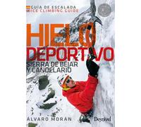 Hielo deportivo: Sierra de Béjar y Candelario (Guías de escalada Desnivel) (Guías de escalada y boulder Desnivel)