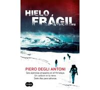 Hielo frágil: Seis alpinistas atrapados en el Himalaya. Un cadáver en la nieve. Siete días par (SUMA)