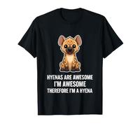 Hiena Divertida Diciendo Que Las hienas Son Impresionantes Impresionantes Camiseta