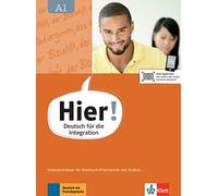 Hier! A1. Lese- und Schreibtrainer für Zweitschriftlernende. Intensivtrainer: Deutsch für die Integration. Intensivtrainer für Zweitschriftlernende mit Audios