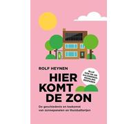 Hier komt de zon: De geschiedenis en toekomst van zonnepanelen en thuisbatterijen