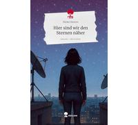 Hier sind wir den Sternen näher. Life is a Story - story.one