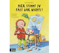 Hier stimmt ja fast gar nichts!: Das große Suchspaß-Wimmelbuch