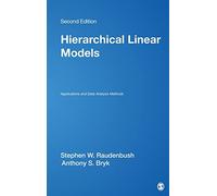Hierarchical Linear Models: Applications and Data Analysis Methods: 1 (Advanced Quantitative Techniques in the Social Sciences)