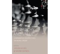 Hierarchy and Value: Comparative Perspectives on Moral Order: 7 (Studies in Social Analysis)