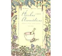 Hierbas aromáticas y especias: Excelentes condimentos con propiedades medicinales (Salud y vida natural)