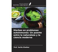 Hierbas en problemas autoinmunes: Un puente entre la naturaleza y la ciencia moderna