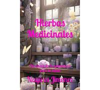 Hierbas Medicinales: Un tesoro de la naturaleza para tu salud.