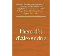 Hiéroclès d’Alexandrie (Vème siècle après J.-C.) Υπόμνημα στα Χρυσά Έπη του Πυθαγόρα Commentaire sur Les Vers d’Or de Pythagore Édition Quadrilingue: Français - Anglais - Grec - Latin