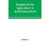 Hieroglyphic texts from Egyptian stelae &c, In the British Museum (Part II)