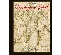 Hieronymus Bosch: Drawings