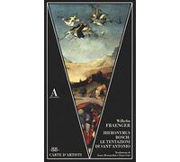 Hieronymus Bosch: le tentazioni di Sant'Antonio (Carte d'artisti)