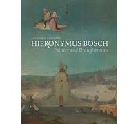 Hieronymus Bosch, Painter and Draughtsman: Catalogue Raisonné (Agrarian Studies)