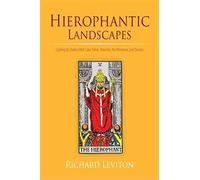 [Hierophantic Landscapes: Lighting Up Chalice Well, Lake Tahoe, Yosemite, the Rondanes, and Oaxaca] (By: Richard Leviton) [published: September, 2011]