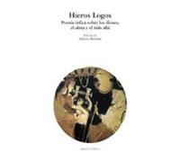 hieros logos: poesia orfica sobre los dioses el alma y el mas al la