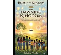 HIERS OF THE KINGDOM The Cousin’s Adventures of Faith, Family, and Fun BOOK 10 THE DAWNING KINGDOM: The final adventure reveals the greatest truth - the Kingdom was within them all along.