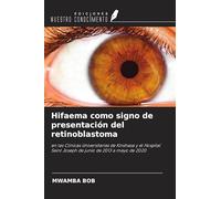 Hifaema como signo de presentación del retinoblastoma: en las Clínicas Universitarias de Kinshasa y el Hospital Saint Joseph de junio de 2013 a mayo de 2020