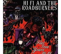 Hifi & the Roadburners - Flat Iron Years