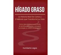 Hígado Graso: La Historia Real de Carlos y El Método que Trasformó su Vida
