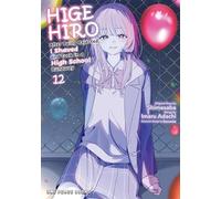 Higehiro Volume 12: After Being Rejected, I Shaved and Took in a High School Runaway