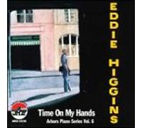 Higgins, Eddie - Time on My Hands Arbors Piano Series 6