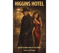 Higgin's Hotel: On the Steamy Side of the Street (Special Edition)