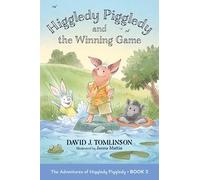 Higgledy Piggledy and the Winning Game: The Adventures of Higgledy Piggledy Book 2 Volume 2