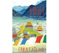 High: A Journey Across the Himalayas Through Pakistan, India, Bhutan, Nepal and China