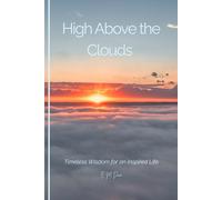 High Above the Clouds: Timeless Wisdom for an Inspired Life