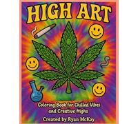 " HIGH ART ": Coloring Book for Chilled Vibes and Creative Highs