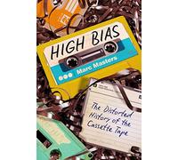 High Bias: The Distorted History of the Cassette Tape