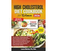HIGH CHOLESTEROL DIET COOKBOOK FOR WOMEN 2026 (Laura Barker's Smart Support Cookbook Series)