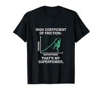High Coeficiente Friction My Superpower Graphic Climbing Camiseta