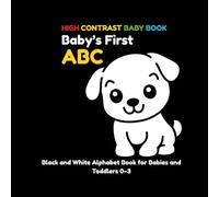 High Contrast Baby Book Baby's First ABC: Black and White Alphabet Book for Babies and Toddlers 0-3 (My First Black & White)