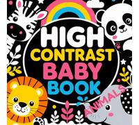 High Contrast Baby Book: Black and White Pictures for Newborns 0-6 Months | Cute Animals to Stimulate Infant Eyesight and Brain Development